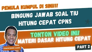 Bingung Jawab Soal TIU Hitung CEPAT CPNS Pelajari Materi Dasar Ini untuk Temukan Solusinya [upl. by Tnomal]