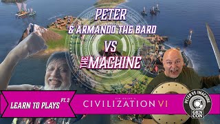 Peter vs the Machine  Sid Meiers Civilization VI with Armando the Bard  Part 2 [upl. by Anahpos]