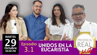 PRESENCIA REAL EPISODIO 31 UNIDOS EN LA EUCARISTIA [upl. by Attenohs]