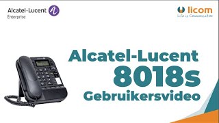 AlcatelLucent Enterprise 8018  Gebruikersvideo  Licom Telecom Systems [upl. by Aletsirc]