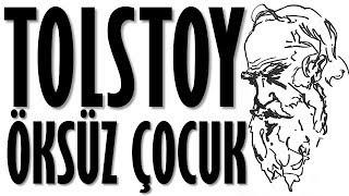 quotÖksüz Çocukquot TOLSTOY sesli kitap tek parça Akın ALTAN [upl. by Hanus]