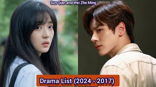 Wei Zhe Ming and Sun Qian  Drama List 2024  2017 [upl. by Ylim]