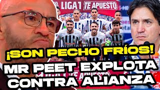 ¡Mr Peet FURIOSO ESTALLA y EXPLOTA con Alianza Lima POR SU JUEGO ante CUSCO FC [upl. by Phil]