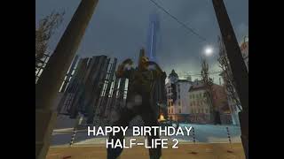 happy birthday hl2 [upl. by Naek]