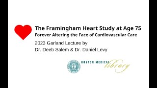 2023 Garland Lecture  The Framingham Heart Study at Age 75 Dr Deeb Salem amp Dr Daniel Levy [upl. by Nisior886]