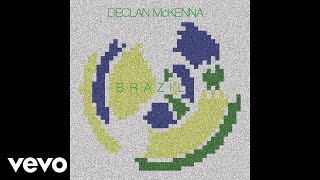 Declan McKenna  Brazil Official Audio [upl. by Melisenda70]