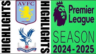 Aston Villa vs Crystal Palace Highlights  PREMIER LEAGUE 20242025 [upl. by Evelc901]