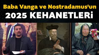 Baba Vanga ve Nostradamusun 2025 kehanetleri Koray Kamacı açıkladı [upl. by Wichern]