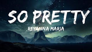 Reyanna Maria  So Pretty Lyrics ft Tyga  15p LyricsLetra [upl. by Pierrette543]