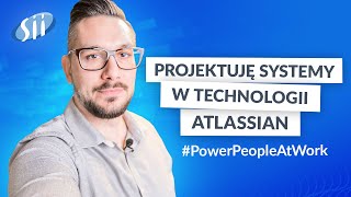 Jak dołączyć do zespołu Atlassian w Sii Polska PowerPeopleAtWork [upl. by Ayotl]