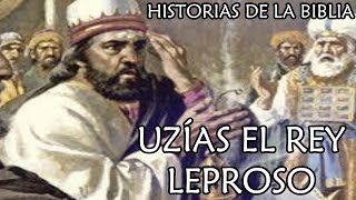 UZÍAS EL REY LEPROSO Rey de Judá Historias de la Biblia [upl. by Ataga687]