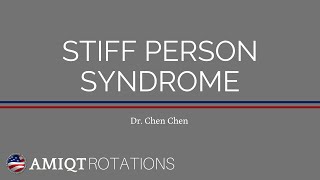 AMIQT  Dr Chen Chen Stiff Person Syndrome [upl. by Thgirw]