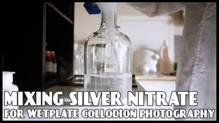 Mixing Silver Nitrate for Wetplate Collodion Photography [upl. by Anenahs]