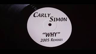 Carly Simon  Why 2005 Remixes A1 [upl. by Eentroc33]