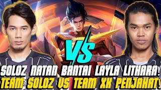 BIG MATCH❗️TEAM SOLOZ VS TEAM XK PENJAHAT❗️SOLOZ NATAN BANTAI LAYLA LITHARA❗️ [upl. by Geoffrey]