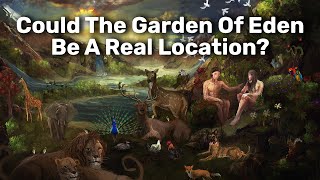 Where Science Places The Garden of Eden [upl. by Queridas]