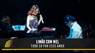 Limão com Mel  Tudo Só Por Esse Amor  Acústico in Concert [upl. by Neumeyer]