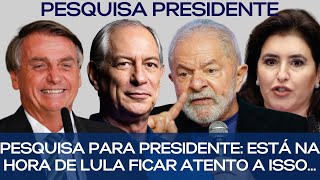 PESQUISA PARA PRESIDENTE ESTÁ NA HORA DE LULA FICAR ATENTO A ISSO [upl. by Rexferd]