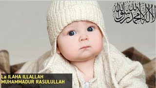 La ilaha illallah  لا إله إلا الله محمد الرسول اللہ ✨ 💕 Super relaxing baby song [upl. by Shepperd398]