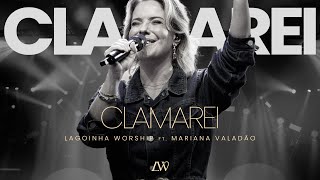 Clamarei  Lagoinha Worship ft Mariana Valadão [upl. by Calida]