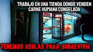 Trabajo En Una Tienda De Carne Humana de Noche Con Reglas Extrañas Es Aterrador  Creepypasta [upl. by Atekin]