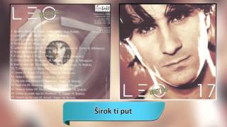 Leo  Sirok ti put  Audio 2002 HD [upl. by Adnot]