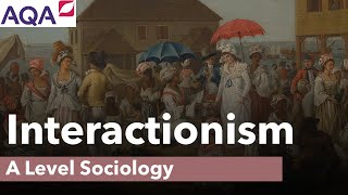 Interactionism  A Level Sociology [upl. by Tenahs]