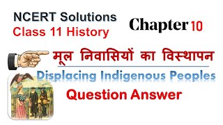 Displacing Indigenous Peoples class 11 History  मूल निवासियों का विस्थापन question answer [upl. by Eddina958]