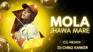 Mola Jhawa Mare  Cg Remix 2024  Dj Chin2 Kanker [upl. by Weintrob124]