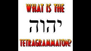 What Is The Tetragrammaton [upl. by Odinevneib300]