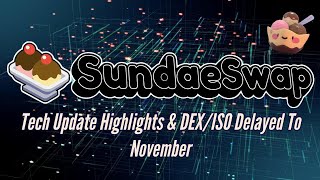 SundaeSwap Tech Update DEX Launch amp ISO Delayed Until November [upl. by Nitsuga]