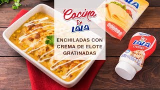 ¿CÓMO PREPARO UNAS ENCHILADAS CON CREMA DE ELOTE GRATINADAS [upl. by Nabe186]