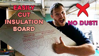 How To Cut PIR Insulation Board  EASY No Dust Method  Celotex Kingspan Recticel etc [upl. by Nady105]