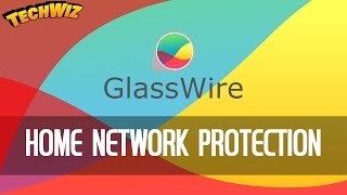 Protect amp Secure Your Home Network With Glasswire [upl. by Wincer]