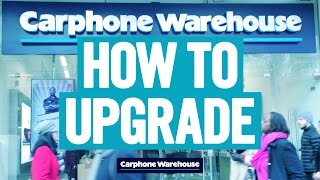 How to upgrade your phone at Carphone Warehouse [upl. by Agn]