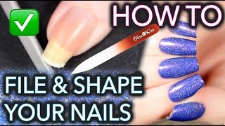 How to FILE and SHAPE your nails like a BOSS [upl. by Eidderf235]