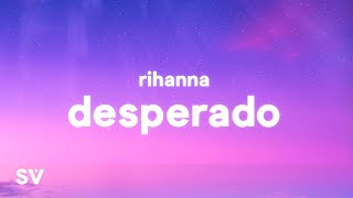 Rihanna  Desperado TikTok Remix Lyrics  quotDesperado Sittin in an old Monte Carloquot [upl. by Toblat114]