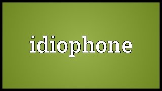 Idiophone Meaning [upl. by Parke328]