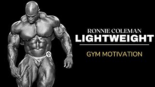 Ronnie Coleman  LIGHTWEIGHT Gym Motivation ⚡ [upl. by Miyasawa211]