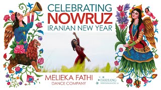 Farhangs Celebration of Nowruz Presents  The Melieka Fathi Dance Company  Nowruz Khosh Amad [upl. by Hurlow]