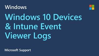 How to collect Event Viewer logs to troubleshoot enrolling Windows 10 devices in Intune  Microsoft [upl. by Mis]