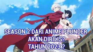 Kapan PLUNDERER SEASON 2 Rilis   Prediksi Dan Pembahasan [upl. by Ajssatan965]