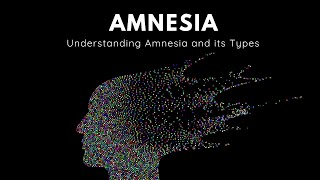 What is Amnesia and its types  Anterograde amp Retrograde Amnesia [upl. by Conal382]