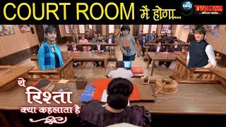 YRKKH COURT ROOM में शुरु होगा कायरव की CUSTODY का ड्रामा कार्तिकनायरा के बीच होगा [upl. by Yelnet596]