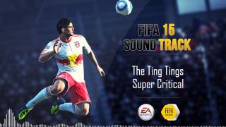 The Ting Tings  Super Critical FIFA 15 Soundtrack [upl. by Rehtse]