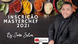 INSCRIÇÃO MASTER CHEF 2021 João Paulo Silva  temperodogordo [upl. by Eidnam]