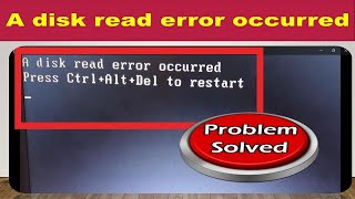 Fix A disk read error occurred  Press CtrlAltDel to restart [upl. by Dominik]