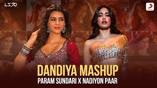 Dandiya Mashup – Param Sundari x Nadiyon Paar  DJ Lijo  Janhvi Kapoor  Kriti Sanon  Roohi  Mimi [upl. by Nosremaj]