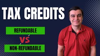 What are Tax Credits Refundable vs NonRefundable Tax Credits [upl. by Jonas730]