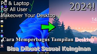 🔧Cara Membuat Tampilan Desktop Lebih Bagus ✅ Bisa Dibuat Sesuai Keinginan  2024 Updated [upl. by Nyar342]